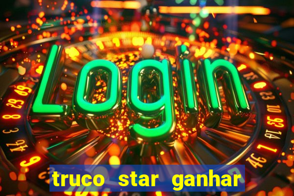 truco star ganhar dinheiro pix